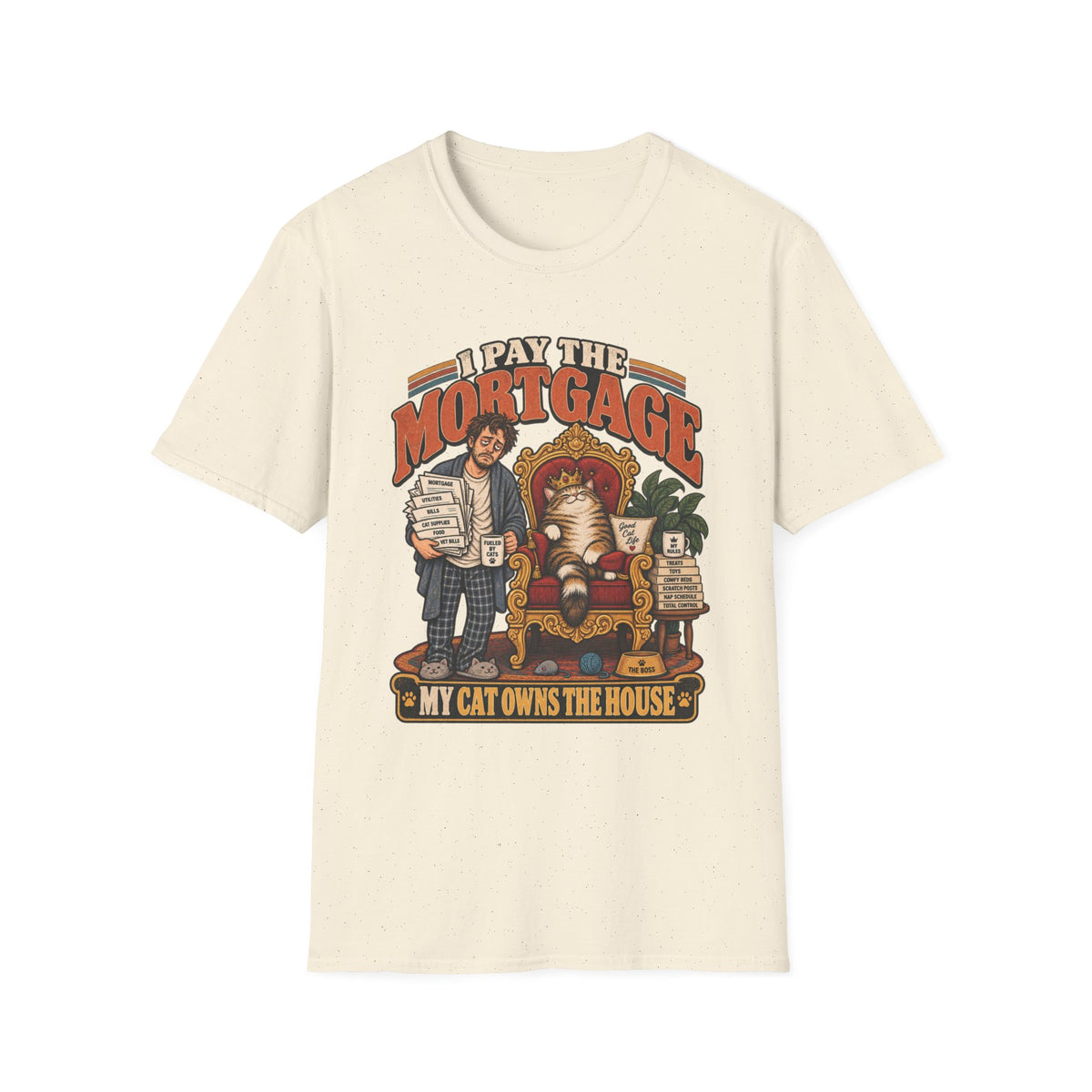 I Pay The Mortgage T-Shirt
