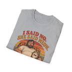 I Said no She Said Meow T-Shirt