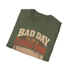 Bad Day To Be T-Shirt