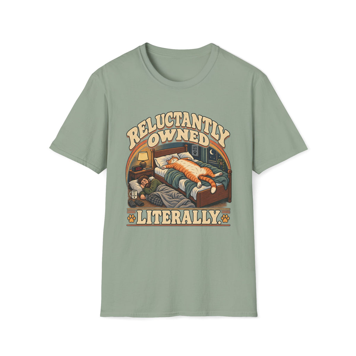Reluctantly Owned. Literally T-Shirt