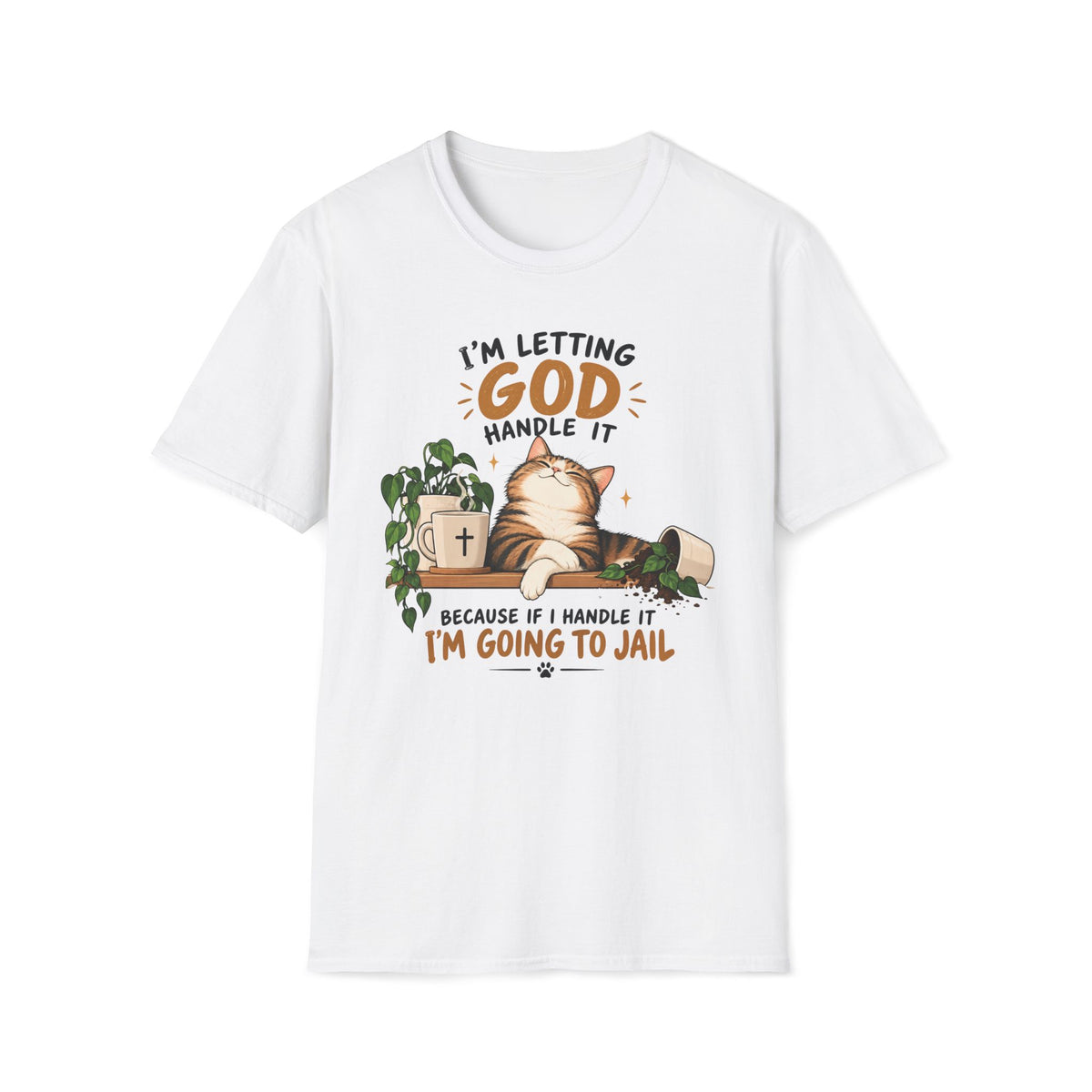 I Am Letting God T-Shirt