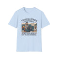 Physical Health Is Optional T-Shirt