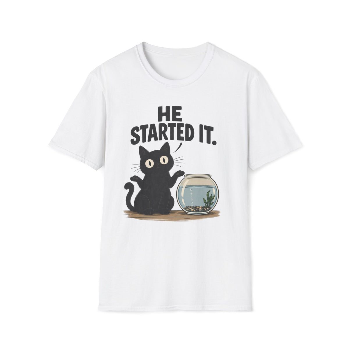 He Started It T-Shirt