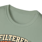 I Filtered It 3 Times T-Shirt