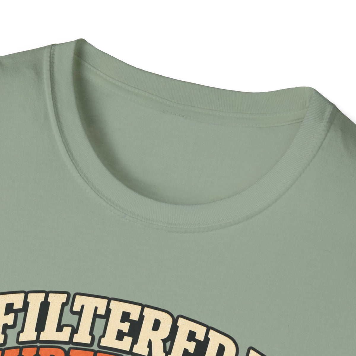 I Filtered It 3 Times T-Shirt