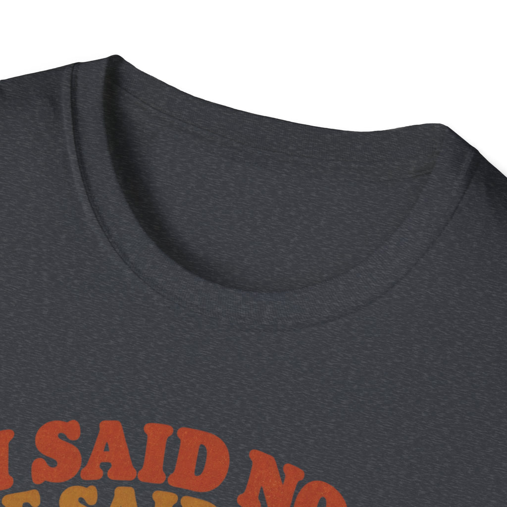 I Said no She Said Meow T-Shirt