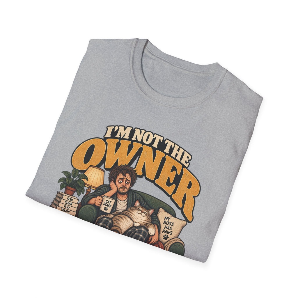 I'm Not The Owner T-Shirt