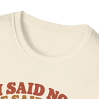 I Said no She Said Meow T-Shirt