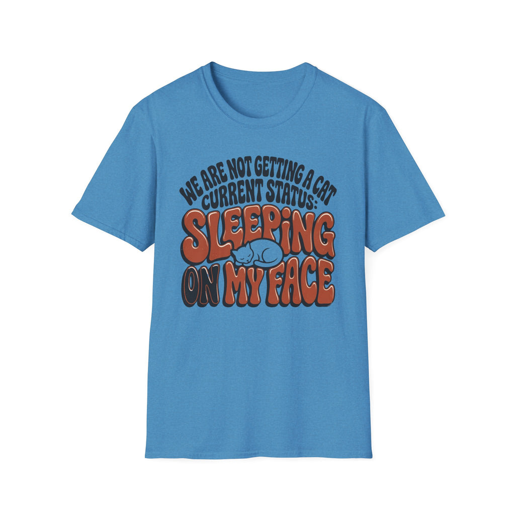 We Are Not Getting A Cat T-Shirt