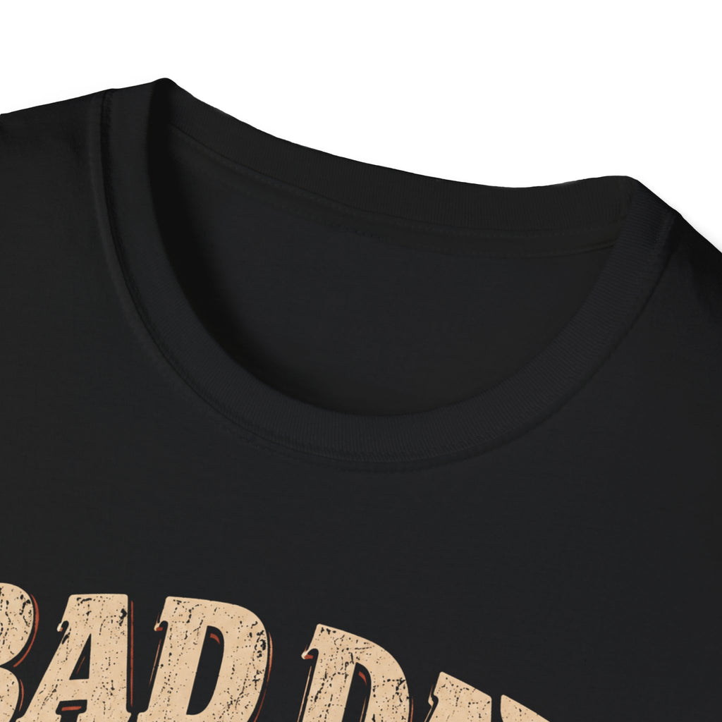 Bad Day To Be T-Shirt