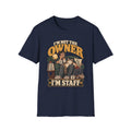I'm Not The Owner T-Shirt