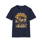 I'm Not The Owner T-Shirt