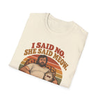 I Said no She Said Meow T-Shirt