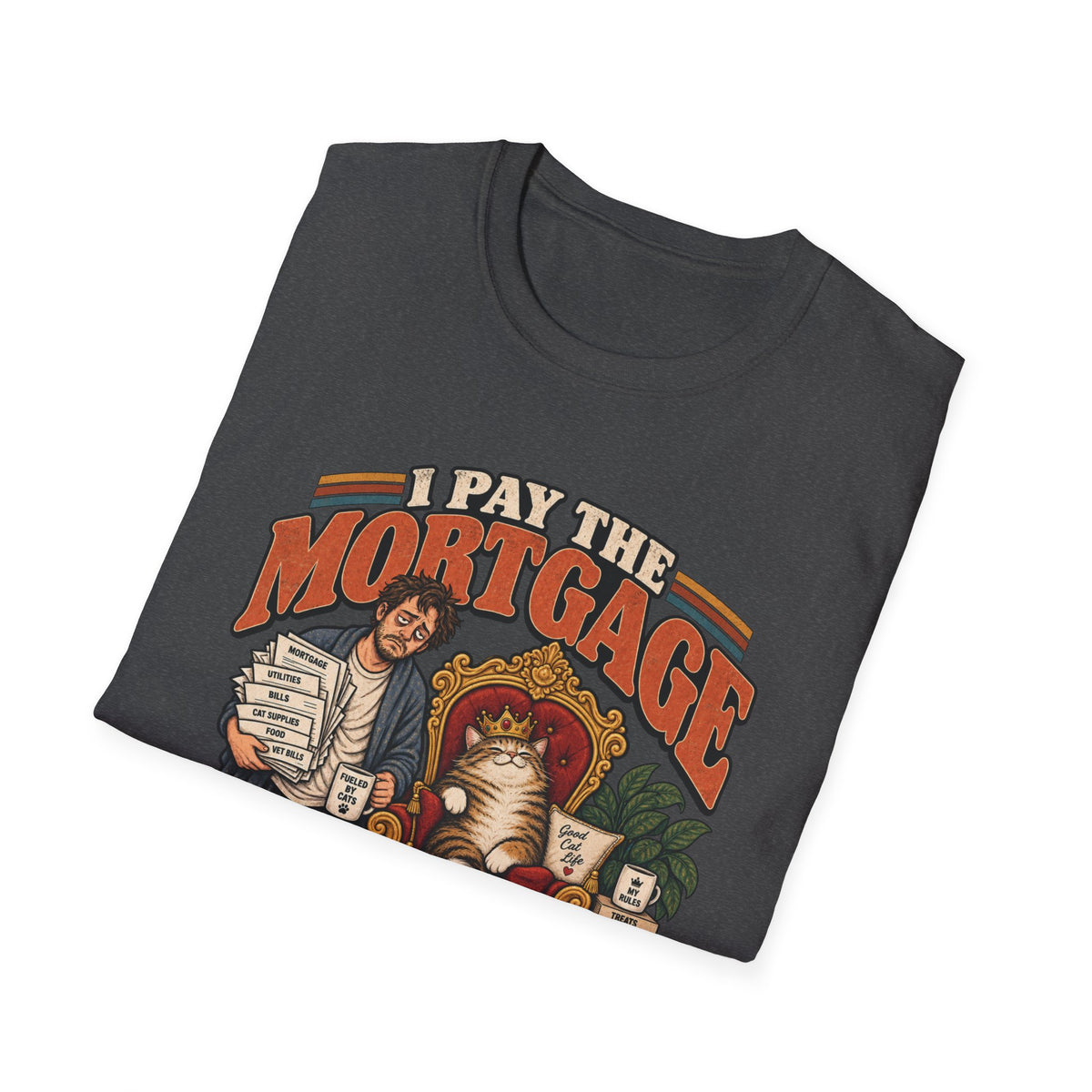 I Pay The Mortgage T-Shirt