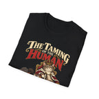 The Taming Of The Human T-Shirt