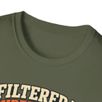 I Filtered It 3 Times T-Shirt
