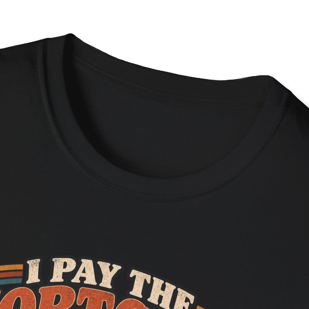 I Pay The Mortgage T-Shirt