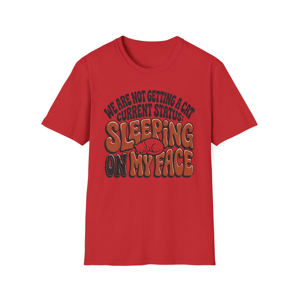 We Are Not Getting A Cat T-Shirt