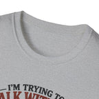 I Am Trying T-Shirt