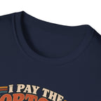 I Pay The Mortgage T-Shirt