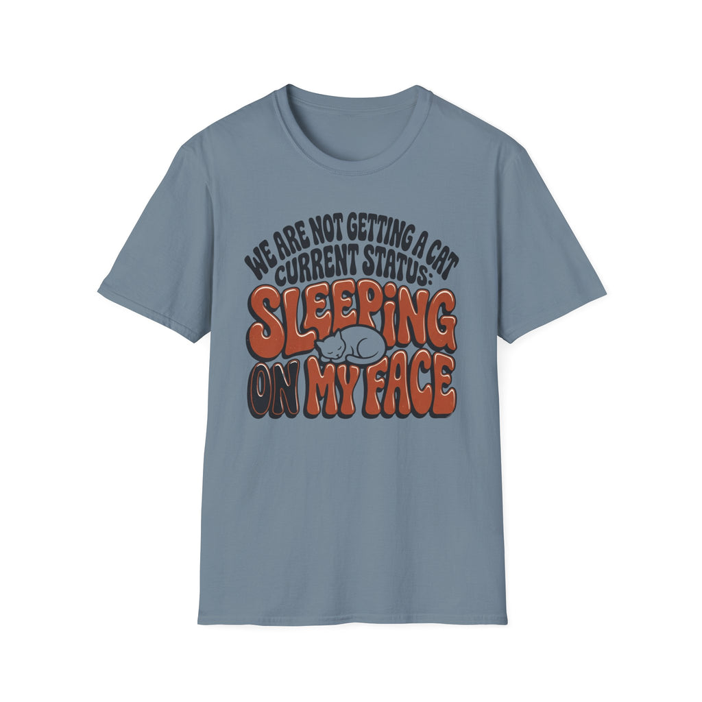 We Are Not Getting A Cat T-Shirt