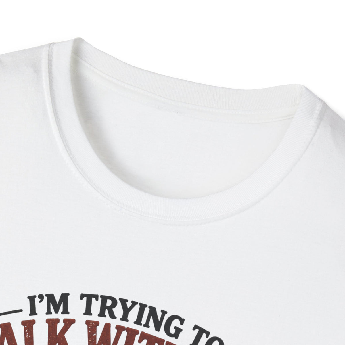 I Am Trying T-Shirt