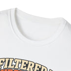 I Filtered It 3 Times T-Shirt