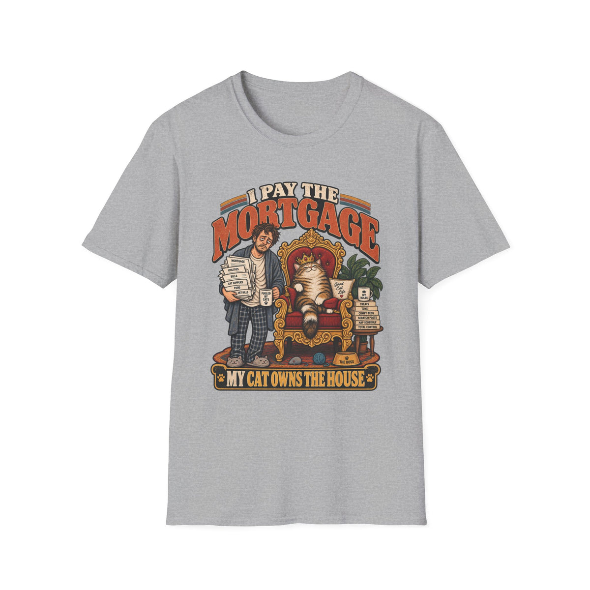 I Pay The Mortgage T-Shirt