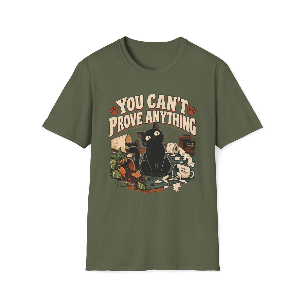 You Can't Prove Anything T-Shirt