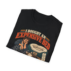 Expensive Bed T-Shirt