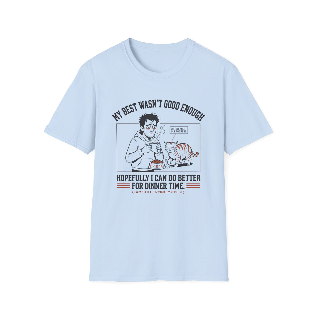 My Best Wasn't Good Enough T-Shirt