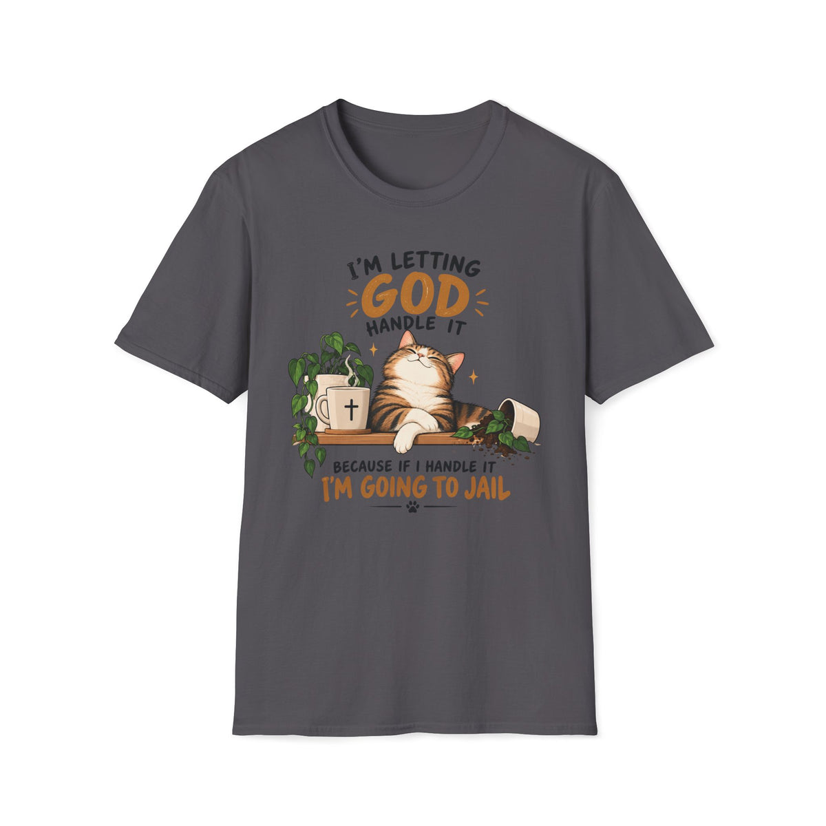 I Am Letting God T-Shirt