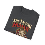The Taming Of The Human T-Shirt