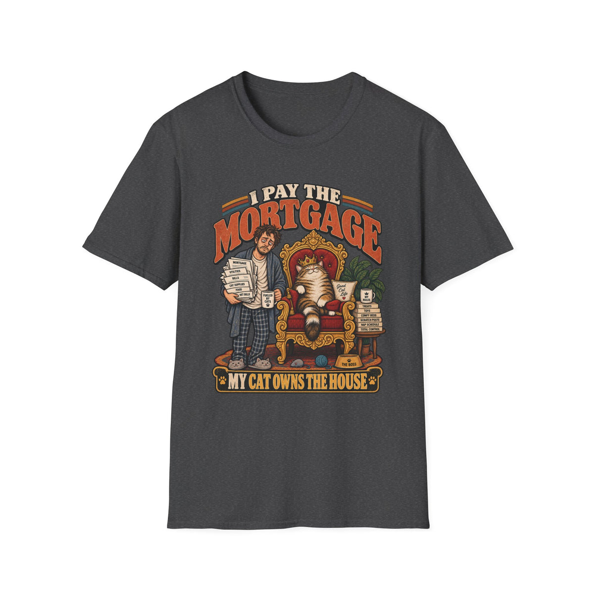 I Pay The Mortgage T-Shirt