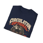 Circulation Is Optional T-Shirt