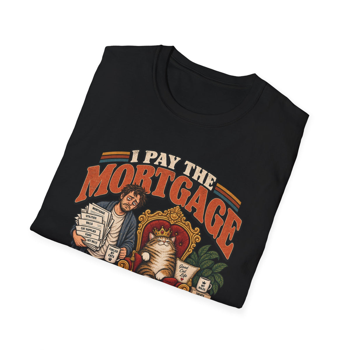 I Pay The Mortgage T-Shirt