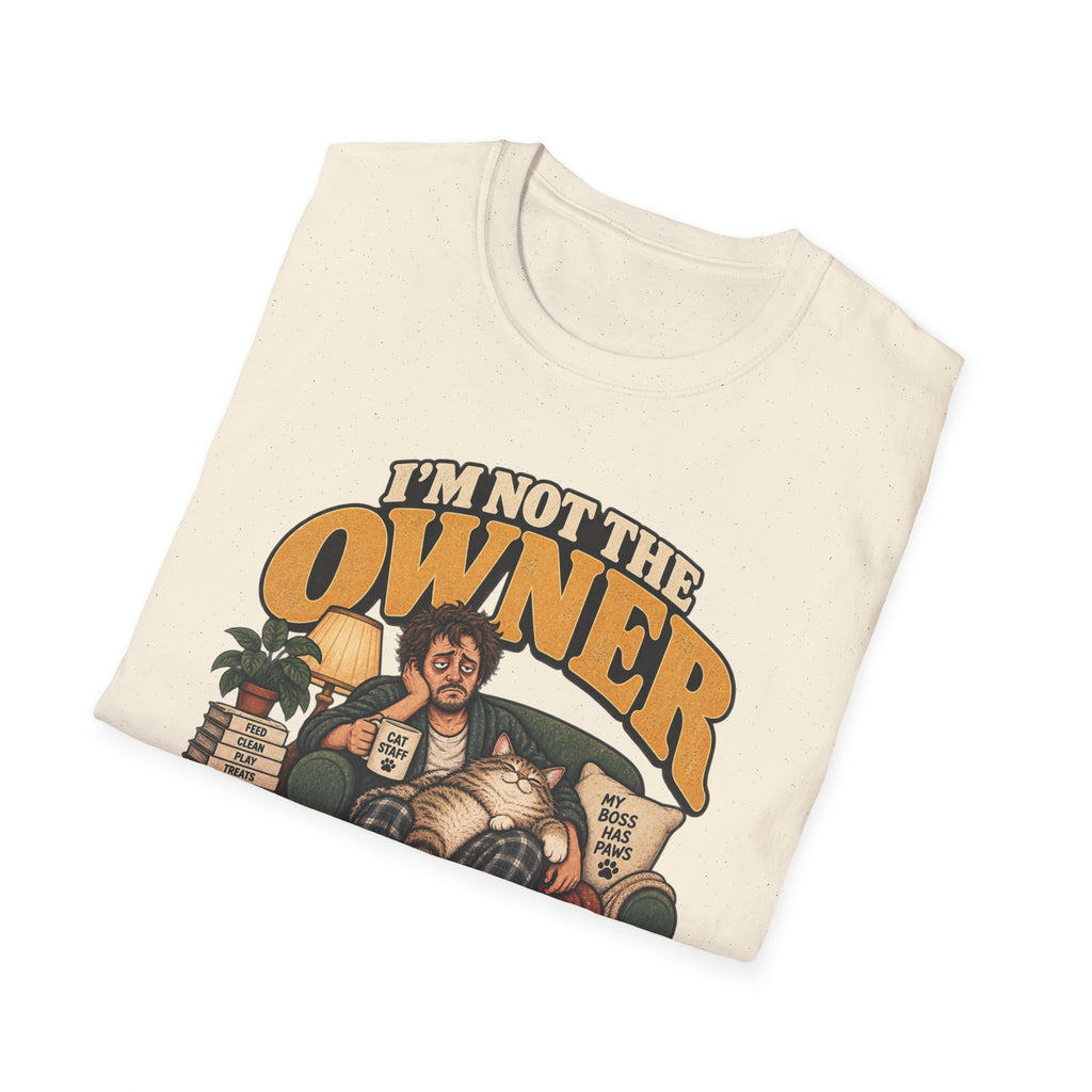 I'm Not The Owner T-Shirt