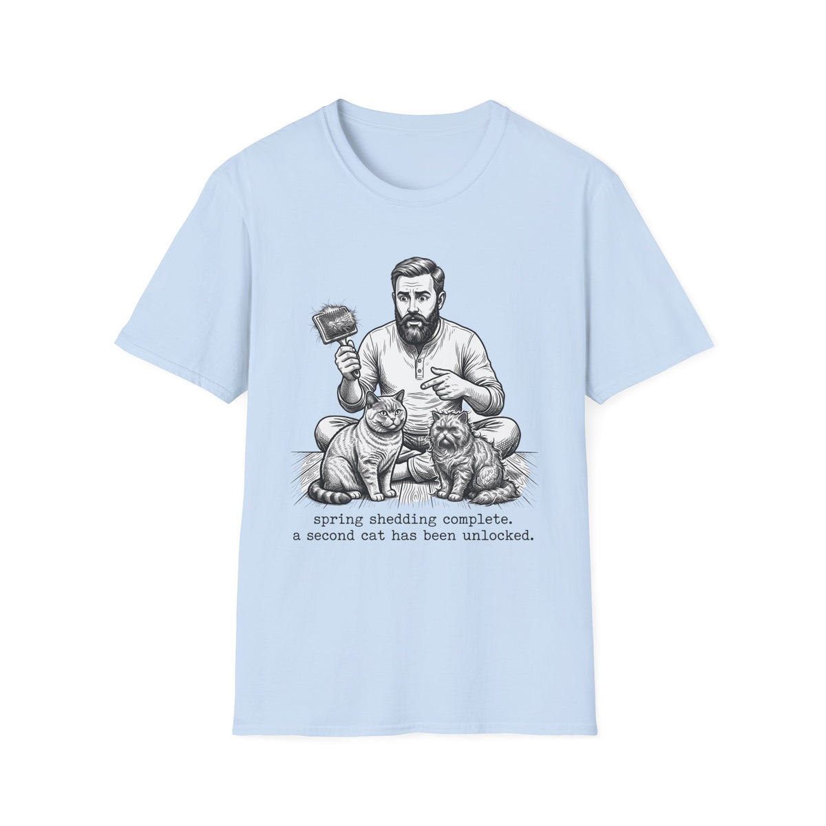 Spring Shedding Complete T-Shirt
