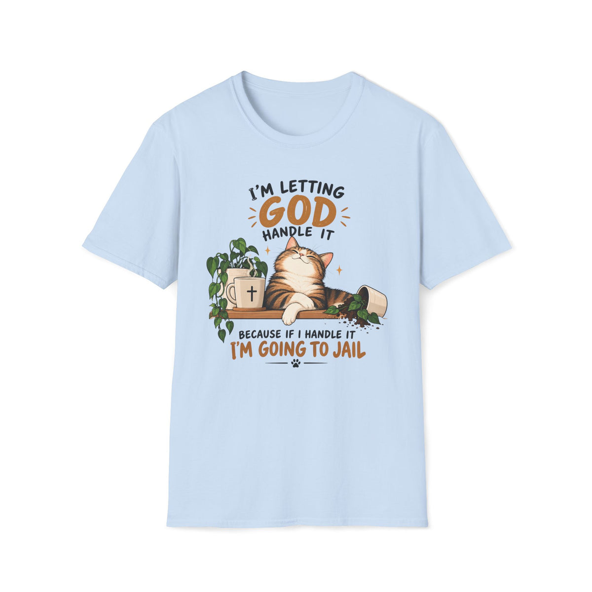 I Am Letting God T-Shirt