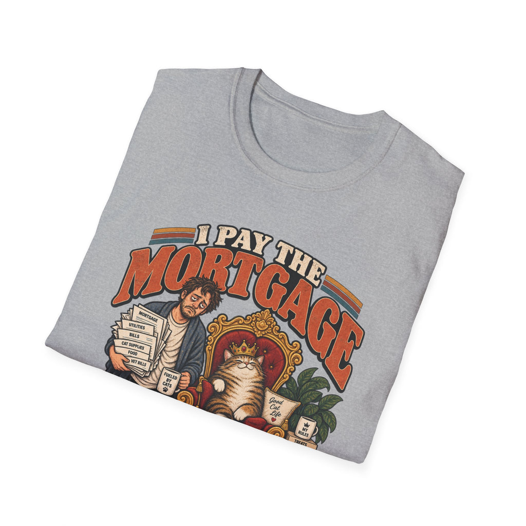 I Pay The Mortgage T-Shirt