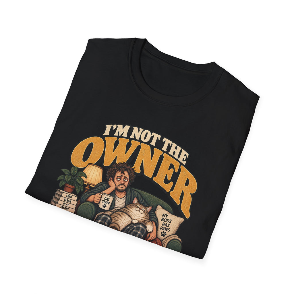 I'm Not The Owner T-Shirt