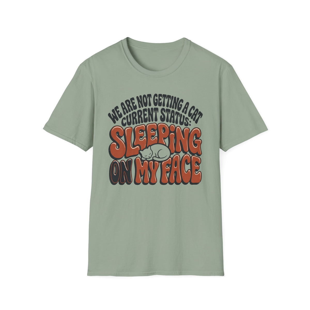 We Are Not Getting A Cat T-Shirt