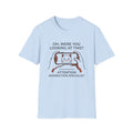 Oh, Were You Looking At This? T-Shirt