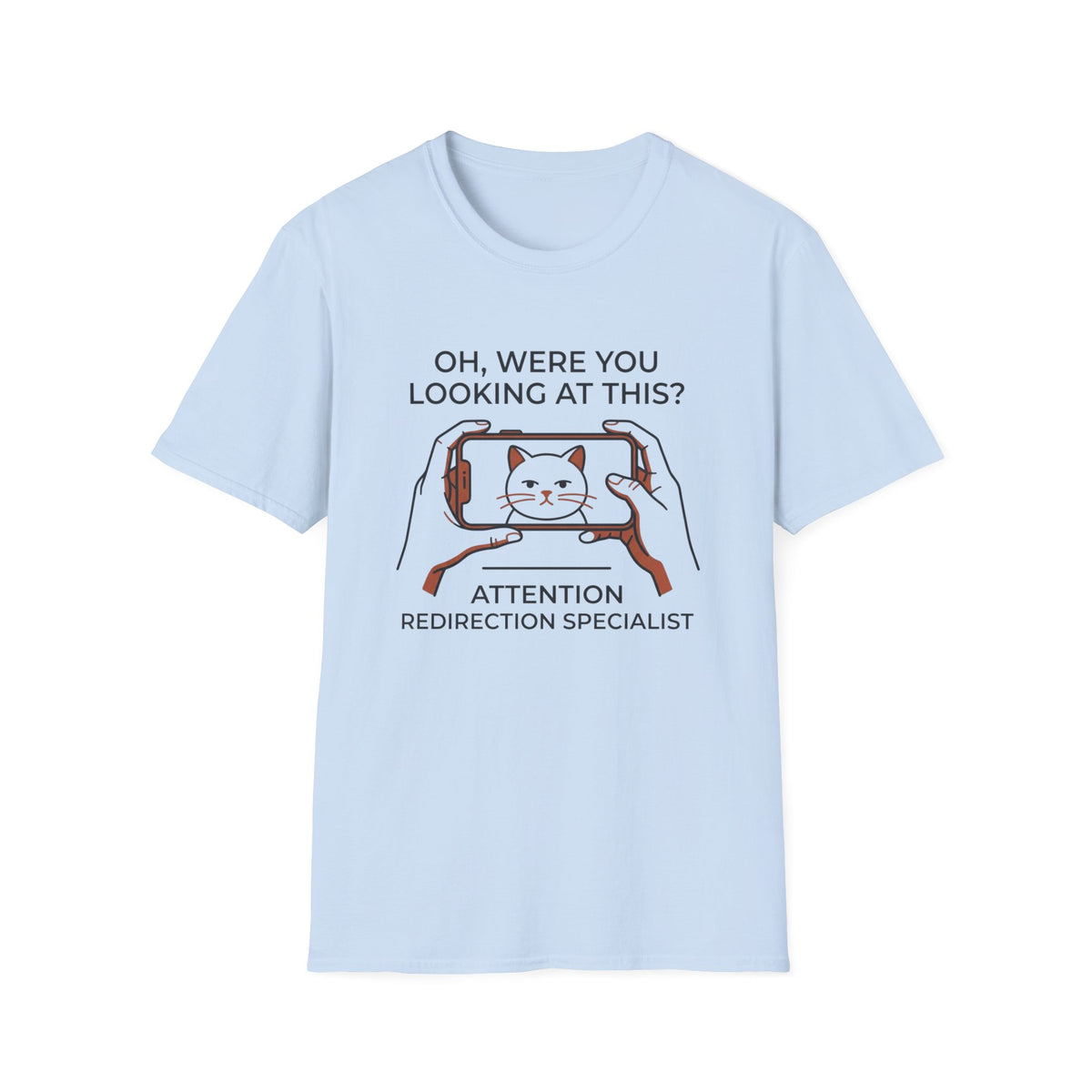 Oh, Were You Looking At This? T-Shirt