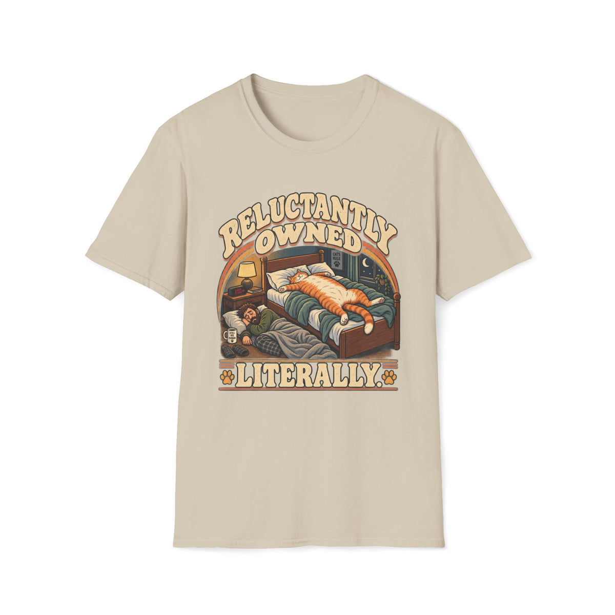 Reluctantly Owned. Literally T-Shirt