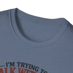 I Am Trying T-Shirt
