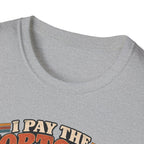 I Pay The Mortgage T-Shirt