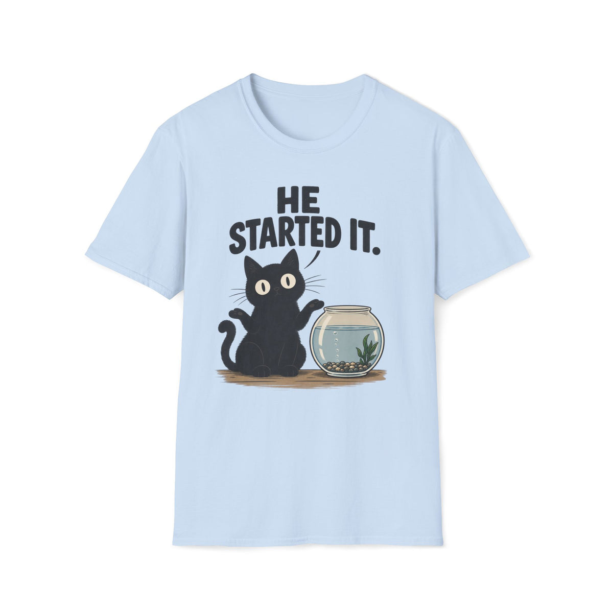 He Started It T-Shirt