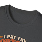 I Pay The Mortgage T-Shirt