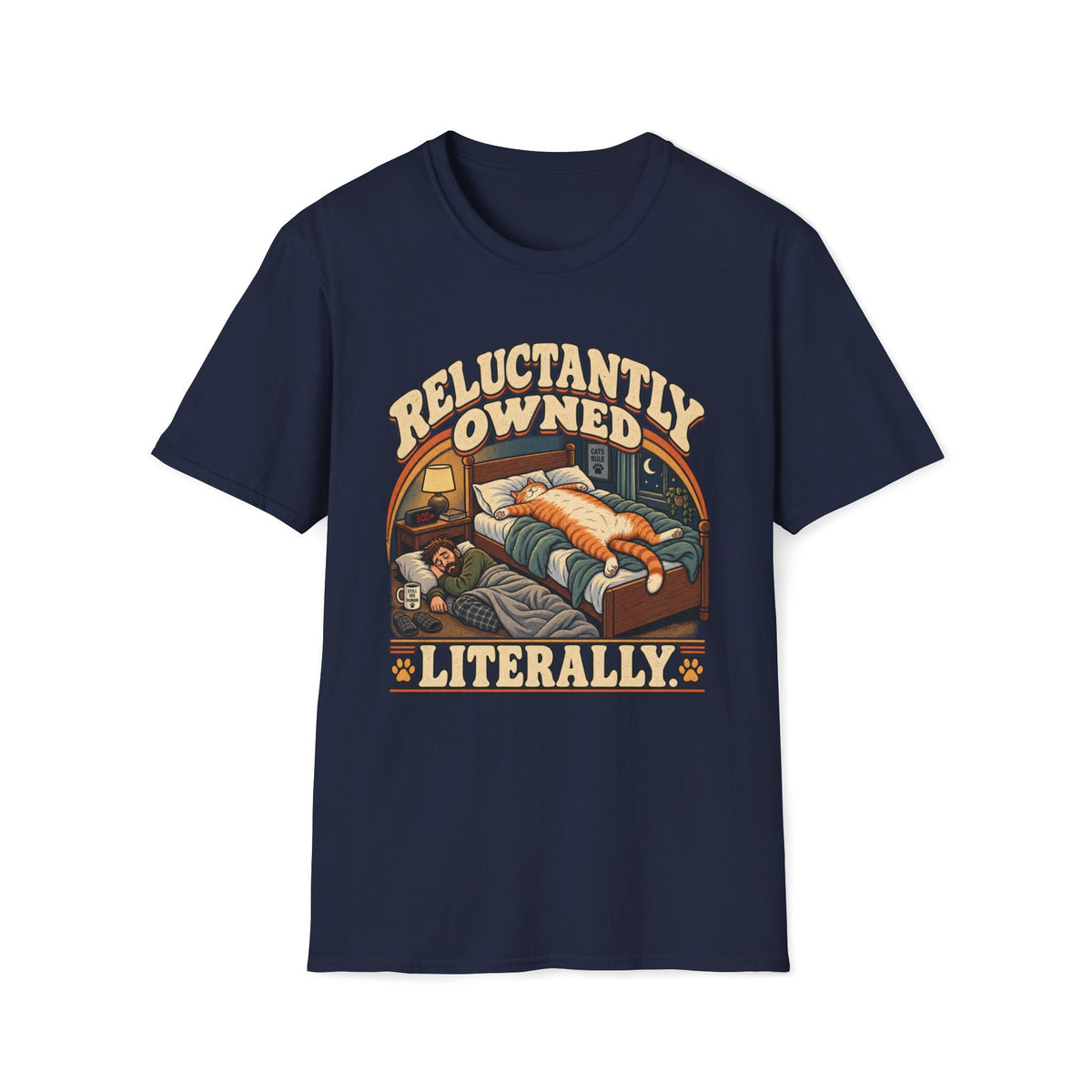 Reluctantly Owned. Literally T-Shirt